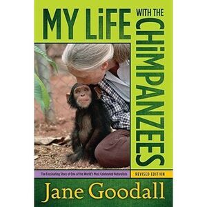 My Life with the Chimpanzees -- Jane Goodall